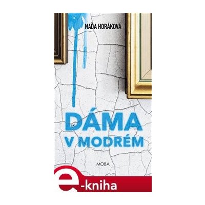 Dáma v modrém - Naďa Horáková – Hledejceny.cz