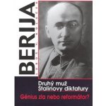 Berija - druhý muž Stalinovy diktatury - Luboš Y. Koláček – Hledejceny.cz