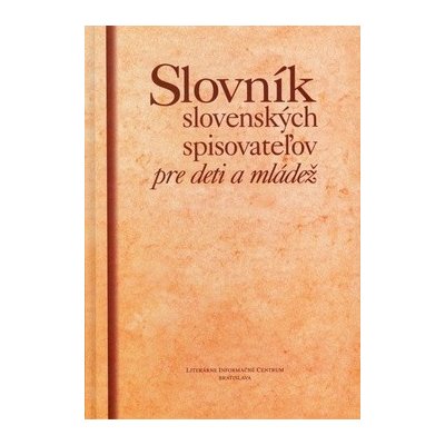 Slovník slovenských spisovateľov pre deti a mládež – Zboží Mobilmania