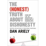 The Honest Truth About Dishonesty - Dan Ariely – Hledejceny.cz