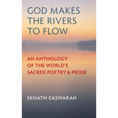 God Makes the Rivers to Flow - E. Easwaran An Anth – Zboží Mobilmania