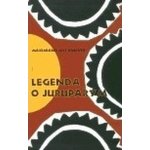 Legenda o Juruparym - José Roberto Maximiamo – Hledejceny.cz
