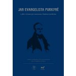 Jan Evangelista Purkyně. jeho význam pro současnou i budoucí medicínu - Štěpán Svačina, Tomáš Trč, Jan Škrha – Zbozi.Blesk.cz