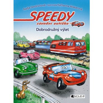 Speedy, závodní autíčko - Dobrodružný výlet - Nadja Fendrichová