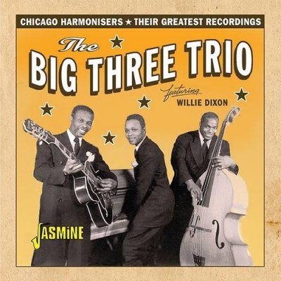 Chicago Harmonisers - Their Greatest Recordings - The Big Three Trio & Willie Dixon CD – Hledejceny.cz