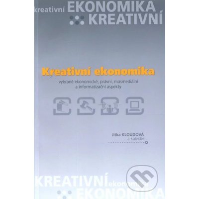 Kreativní ekonomika - Jitka Kloudová