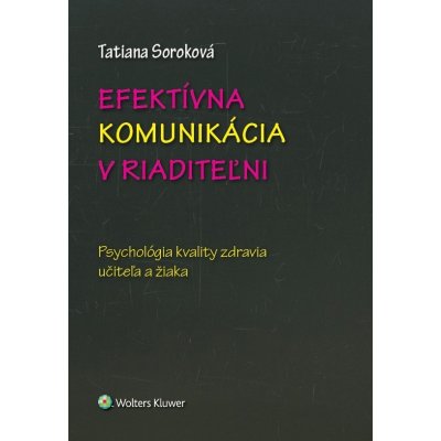 Efektívna komunikácia v riaditeľni - Tatiana Soroková – Hledejceny.cz