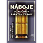 Náboje do ručních palných zbr. Hýkel, Jindřich; Malimánek, Václav – Zbozi.Blesk.cz