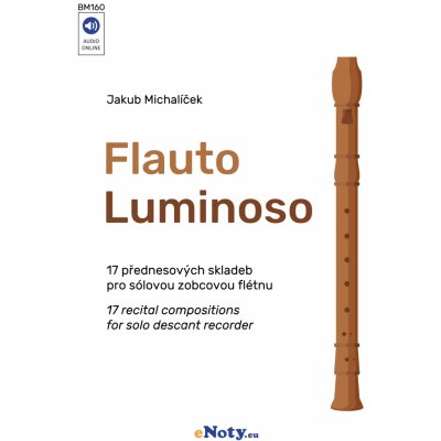 Flauto Luminoso 17 přednesových skladeb pro sólovou zobcovu flétnu – Zboží Mobilmania