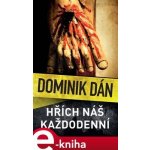 Hřích náš každodenní - Dominik Dán – Hledejceny.cz