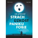 Jak překonat strach, úzkost, paniku a fobie - Doris Wolf