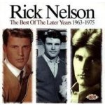 Nelson, Rick - Best Of The Later Years – Zboží Mobilmania