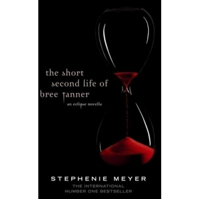 The Short Second Life of Bree Tanner - S. Meyer – Hledejceny.cz