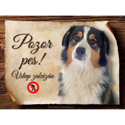 Sport hobby Cedulka Australský ovčák IV Pozor pes zákaz CP1571 15 x 11 cm – Zboží Dáma