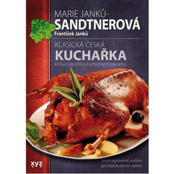 Klasická česká kuchařka - Marie Janků-Sandtnerová;František Janků
