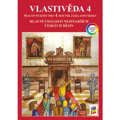 Vlastivěda 4 - Hlavní události nejstarších českých dějin (barevný pracovní sešit)