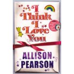 I Think I Love You - Allison Pearson – Hledejceny.cz