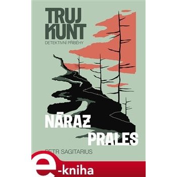 Náraz, Prales. Trujkunt 6 - Petr Sagitarius