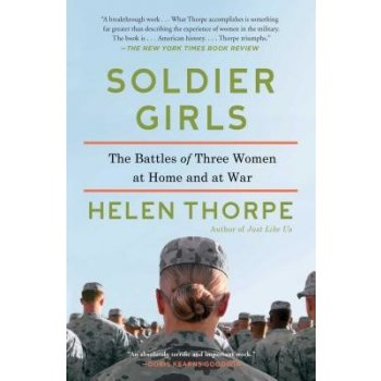 Soldier Girls: The Battles of Three Women at Home and at War Thorpe HelenPaperback