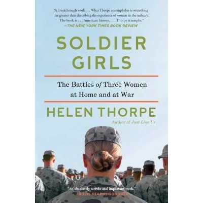 Soldier Girls: The Battles of Three Women at Home and at War Thorpe HelenPaperback