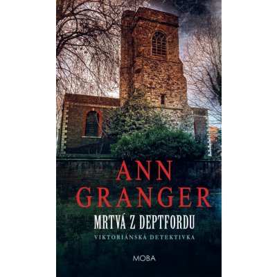 Mrtvá z Depftfordu - Ann Granger – Hledejceny.cz