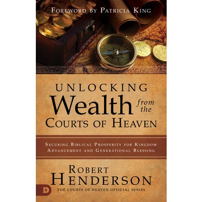 Unlocking Wealth from the Courts of Heaven: Securing Biblical Prosperity for Kingdom Advancement and Generational Blessing Henderson RobertPaperback – Hledejceny.cz