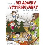 Zábavné skládačky a vystřihovánky pro šikovné děti - Ráž Václav – Zbozi.Blesk.cz