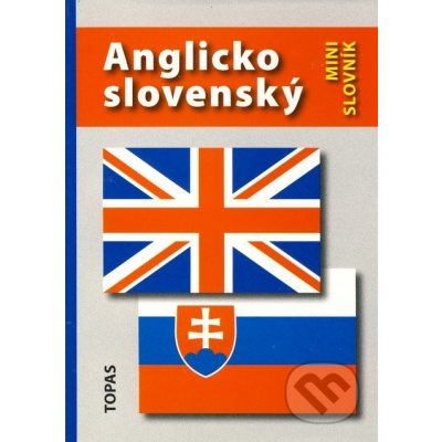SLOVENSKO-ANGLICKÝ A ANGLICKO-SLOVENSKÝ MINISLOVNÍK - A. Šaturová – Hledejceny.cz