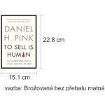 To Sell is Human - Daniel H. Pink – Hledejceny.cz
