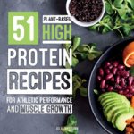 51 Plant-Based High-Protein Recipes: For Athletic Performance and Muscle Growth Neumann JulesPaperback – Sleviste.cz