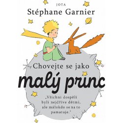 Chovejte se jako malý princ - Stéphane Garnier