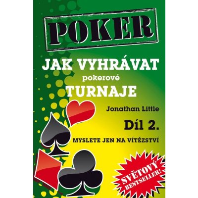 Jak vyhrávat pokerové turnaje 2. - Jonathan Little – Hledejceny.cz