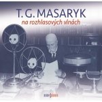 T. G. Masaryk na rozhlasových vlnách – Hledejceny.cz