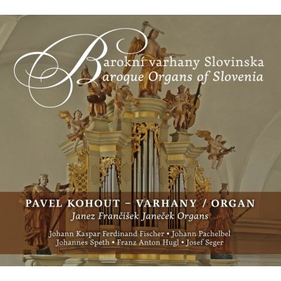 Pavel Kohout - Barokní varhany Slovinska CD – Zbozi.Blesk.cz