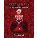 Krvavá Máry a jiné strašlivé historky - Petr Janeček