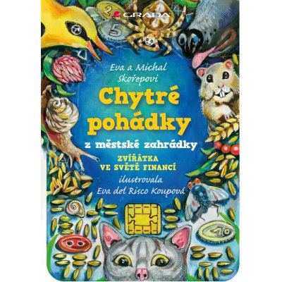 Chytré pohádky z městské zahrádky - Eva Skořepová, Michal Skořepa – Zboží Dáma