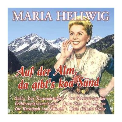 Maria Hellwig - Auf Der Alm, Da Gibt's Koa Sünd - 27 Große Erfolge CD