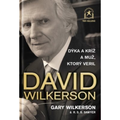 Dýka a kríž a muž, ktorý veril - David Wilkerson – Hledejceny.cz