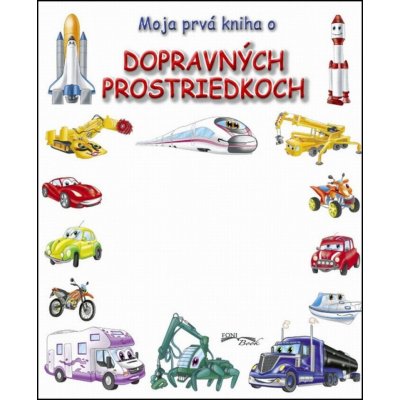 Moja prvá kniha o dopravných prostriedkoch – Zboží Mobilmania