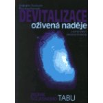 Devitalizace oživená naděje Průnik do jednoho tabu Eva Joachimová, Radoslav Svoboda – Hledejceny.cz