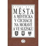 Města a městečka 6.díl v Čechách na Moravě a ve Slezsku -- Pro-Sto - Karel Kuča – Hledejceny.cz