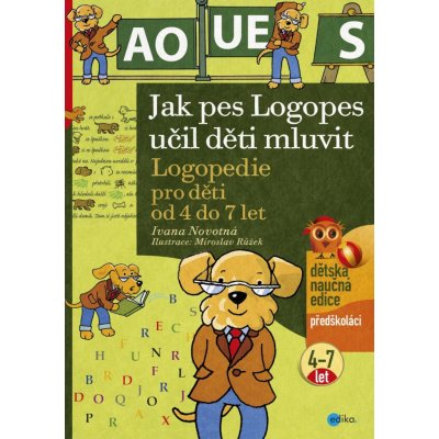 Jak pes Logopes učil děti mluvit - Logopedie pro děti od 4 do 7 let - Novotná Ivana