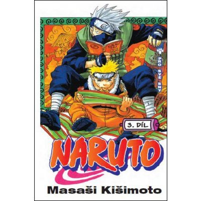 Naruto - 3. díl - Pro své sny - Kišimoto Masaši – Zbozi.Blesk.cz