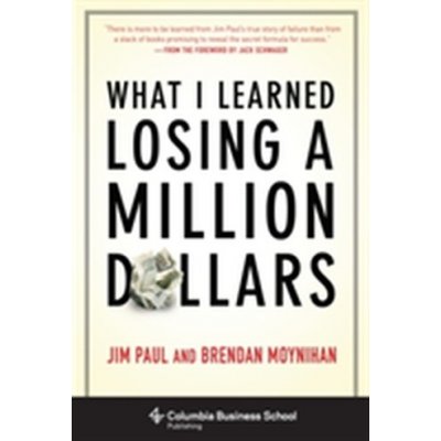 What I Learned Losing a Mill - B. Moynihan, J. Paul – Hledejceny.cz