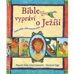 Bible vypráví o Ježíši Lloyd-Jonesová Sally – Sleviste.cz