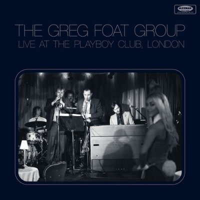 Foat Greg -Group - Live At The Playboy Club CD – Zboží Mobilmania
