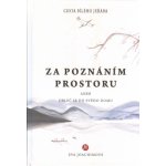 Cesta bílého jeřába IV.: Za tajemstvím prostoru aneb Obleč se do svého domu - Eva Joachimová – Zbozi.Blesk.cz