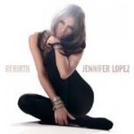 Jennifer Lopez - Rebirth - 2005 CD – Hledejceny.cz