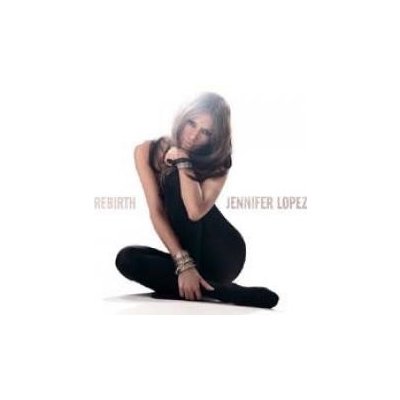 Jennifer Lopez - Rebirth - 2005 CD – Hledejceny.cz