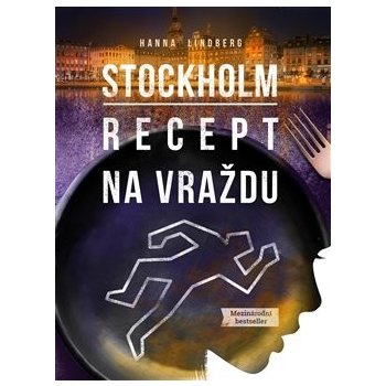 Stockholm: Recept na vraždu - Hanna Lindberg